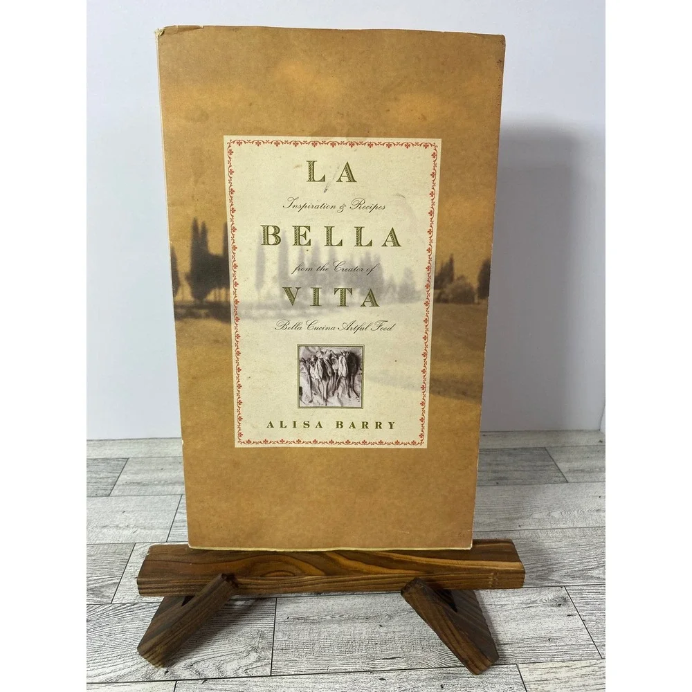 La Bella Vita Inspiration Recipes by Alisa Barry Softcover Cookbook‎